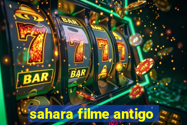 sahara filme antigo